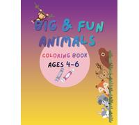 Big and Fun Animals coloring Book: Fun & Easy Designs for Kids Ages 4-6 (Big and Fun colouring Books)