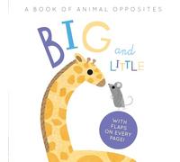 Big and Little: A Book of Animal Opposites