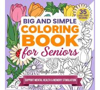 Big and Simple Coloring Book for Seniors with Dementia: Large Print Activity Book for Adults with Dementia and Alzheimer's Patients to Support ... Stimulation, Gifts for Alzheimer's Patients