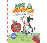Big and Simple Coloring Book - For Toddlers Baby Farm Animals: Bold and Easy coloring for kids 1-4 years old | First coloring book | Development Motor ... activity | Designed for tiny hands