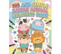 Big and Simple Kawaii Animal Coloring Book: Cute, Bold, and Easy Animal Coloring Pages for Toddlers, Preschoolers, and Kids