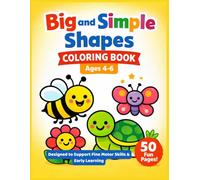 Big and Simple Shapes Coloring Book for Preschoolers Ages 4-6: Easy Large Coloring Pages with Animals, Objects, and Shapes - Bold Lines Activity Book for Toddlers and Preschool Kids Ages 4-6