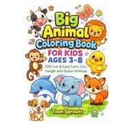 Big Animal Coloring Book for Kids Ages 3-8: 50 Cute & Easy Farm, Zoo, Jungle and Ocean Animals | 100 Pages of Fun for Boys and Girls