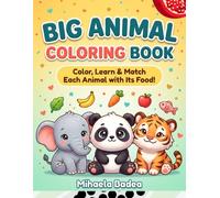 Big Animal Coloring Book for Toddlers Ages 1+: Cute & Easy Animals | Learn Animals and Their Food | Fun Activities for Kids