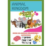 Big Animal Kingdom Colouring Book: Over 110 learning activities to improve cognitive thinking 3+