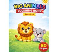 Big Animals Coloring Book for Toddlers Ages 2-6: Bold and Easy Cute Animals for Boys and Girls | Simple and Fun First Coloring Book for Kids Preschool and Kindergarten