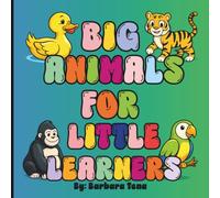 Big Animals For Little Learners: Fun, Bold Animal Coloring!
