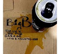 Big B Drunk in the Garage Live & Acoustic-ish (CD) Album (Importación USA)