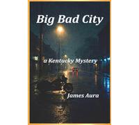 Big Bad City: a Kentucky Mystery