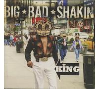 Big Bad Shakin' - King