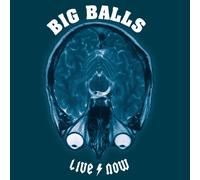 BIG BALLS - a tribute to Bon Scott - Live Now [Import]