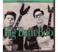 BIG BAM BOO - IF YOU COULD SEE ME NOW 7 INCH (7" VINYL 45) GERMAN MCA 1989