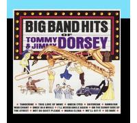Big Band Hits of Tommy and Jimmy Dorsey