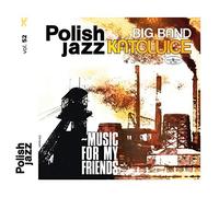 Big Band Katowice - Big Band Katowice: Music For My Friends (Polish Jazz Vol. 52) [CD]