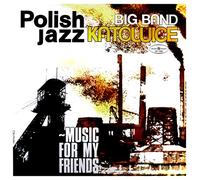 Big Band Katowice - Music for My Friends [Vinilo]