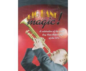 Big Band Magic! A celebration of the great Bay Area dance halls of the 40's