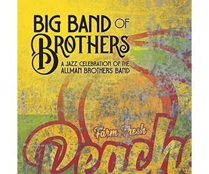 Big Band Of Brothers - A Jazz Celebration Of The Allman Brothers Band