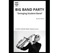 Big Band Party Score: Concert Band + Rhythm section for STUDENT BAND: 1 (BIG BAND and CONCERT BAND Scores)