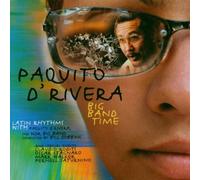 Big Band Time by Paquito D'Rivera (2011-07-12)