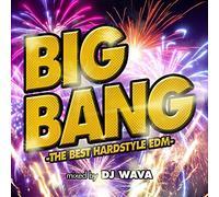 Big Bang:Best Hardstyle Edm