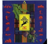 Big Barn Burning - Topping the Orchard (UK Import)