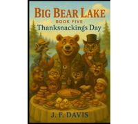 BIG BEAR LAKE: Book Five: Thanksnacking Day
