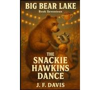BIG BEAR LAKE: Book Seventeen: The Snackie-Hawkins Dance
