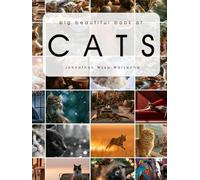 Big Beautiful Book of Cats: Cat Hardcover Coffee Table Picture Book | Cat Breed Photography Images | Feline Home Decor Accent Piece (Home Decor & Relaxing Picture Books Series)