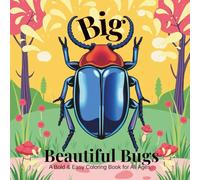 Big Beautiful Bugs: A Bold & Easy Coloring Book for All Ages