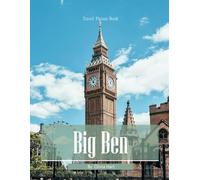 Big Ben: Cool Pictures That Create An Idea For You About Big Ben - Perfect Gift for travel and tourism lovers.....Relaxing & Meditation. (Travel Coffee Table Book)