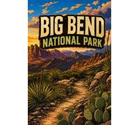 Big Bend: A Scenic Desert Adventure