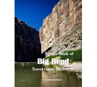 Big Bend National Park: A Beautiful Visual Journey for Travel and Photography Lovers
