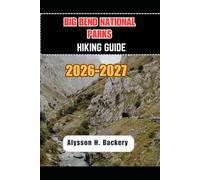 BIG BEND NATIONAL PARK HIKING GUIDE: 43 (TrailWise 2025 Hiking Edition)
