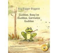 Big Bigger Biggest: The Frog That Tried To Outgrow the Elephant in English and Afaan Oromo