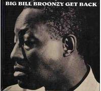 Big Bill Bronzy - Get Back