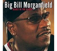 Big Bill Morganfield - Blues En La Sangre
