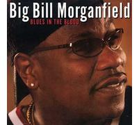 Big Bill Morganfield – Blues In The Blood