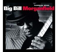 Big Bill Morganfield – Ramblin' Mind