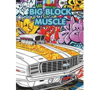 BIG BLOCK MUSCLE: Some of the greatest automobiles(vintage muscle cars) ever produced. (Cars for enthusiasts , Muscle Cars, Hot Rods and Torrid Roadsters.)