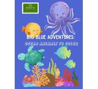 Big Blue Adventures: Ocean Animals to Color