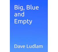 Big, Blue and Empty