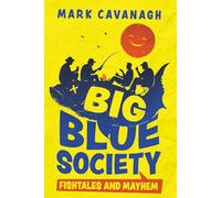 Big Blue Society: A Hilarious Collection of Illustrated Selected Stories of Mischief, Brotherhood, and Healing from the Great Outdoors