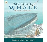 Big Blue Whale: Award-winning picture book about the blue whale, with a gentle story and fascinating facts (Nature Storybooks, 61)