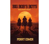 Big Bob's Boys: Dead Man's Walk: 2