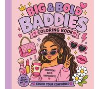 Big & Bold Baddies Coloring Book: Stress-Free Coloring For Pretty Girls With Baddie Energy