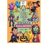 Big Bold Book of Coloring: Halloween, perfect for kids ages 4+ who love friendly, cute, bold and easy fun: Featuring 50 unique spooky illustrations of ... themed fun to keep kids entertained!