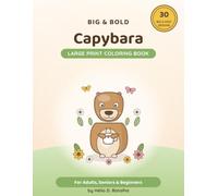 Big & Bold Capybara: Large Print Coloring Book - 30 Cozy, Bold & Easy Scenes for Adults, Seniors & Beginners