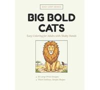Big Bold Cats: Easy Coloring Book for Adults and Seniors with Thick Bold Outlines and Large Print - 30 Simple Cat Designs (Easy Grip)