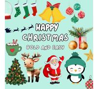 Big Bold Christmas: Easy Coloring Fun for Everyone: Simple and Joyful Holiday Designs for Relaxation and Creativity 50 Illustrations