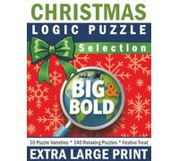 Big & Bold Christmas Logic Puzzles - Medium Difficulty: 140 Festive Logic Challenges for Adults - Large Print 30pt Numbers, Easy-on-the-Eyes Grids, ... (Big & Bold Logic Puzzle Collection)